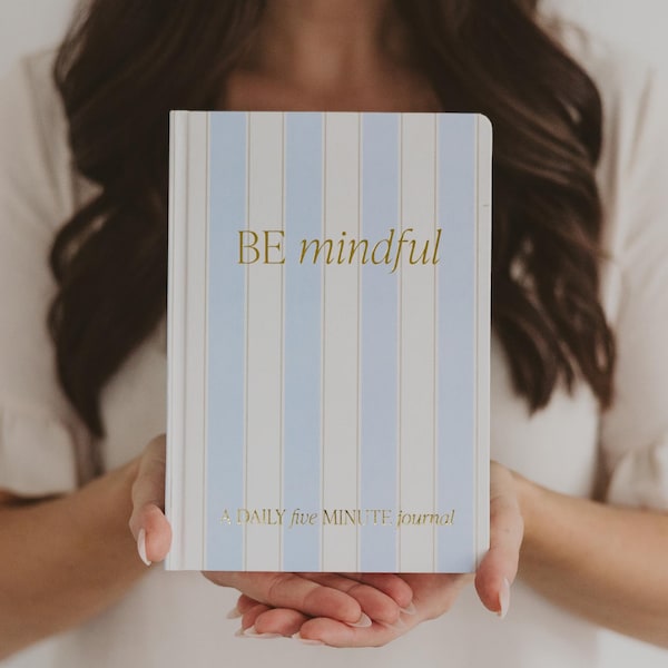 Be Mindful Journal: Five Minute Daily Journal for Self Care, Motivation, and Goal Setting