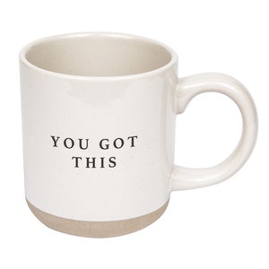 You Got This Stoneware Coffee Mug Positive Coffee Mug Inspirational Tea Cup Motivational Gift Gift for Encouragement New Job Gift image 4