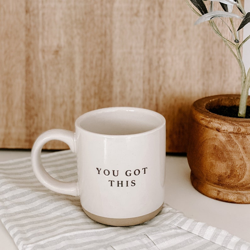 You Got This Stoneware Coffee Mug Positive Coffee Mug Inspirational Tea Cup Motivational Gift Gift for Encouragement New Job Gift image 1