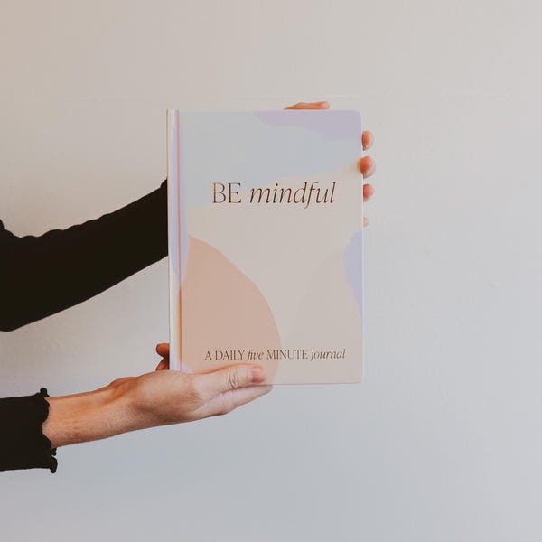 Be Mindful Journal: Five Minute Prompted Daily Journal for Goal Setting and Motivation
