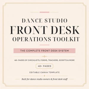 Op de afbeelding: Een digitaal document getiteld Dance Studio Front Desk Operations Toolkit, The Complete Front Desk System. Het bevat 48+ pagina's met checklists, formulieren, trackers en scripts. Een bewerkbaar Canva-sjabloon voor dansstudio-eigenaren.