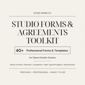 May include: A digital toolkit titled STUDIO ADMIN CO. STUDIO FORMS & AGREEMENTS TOOLKIT featuring 40+ Professional Forms & Templates for Dance Studio Owners. Includes categories for Dancer & Family, Payments, Competition, Staff, Special Programs, and Administration. Printable, professional, and ready to use.