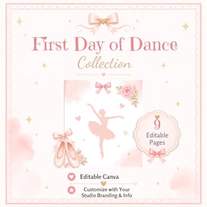 May include: A digital collection titled First Day of Dance Collection featuring 9 editable pages. The design includes a pink ballerina silhouette, ballet slippers, floral accents, and bows on a light pink background with gold stars.