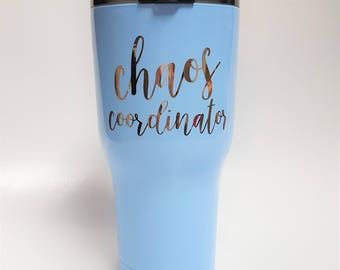 Chaos Coordinator Stainless Steel Tumbler/Funny Tumbler/Teacher Gift/Mom Life/Sassy Tumbler/Daycare Gift/Gifts for Mom/Tumbler with Quote