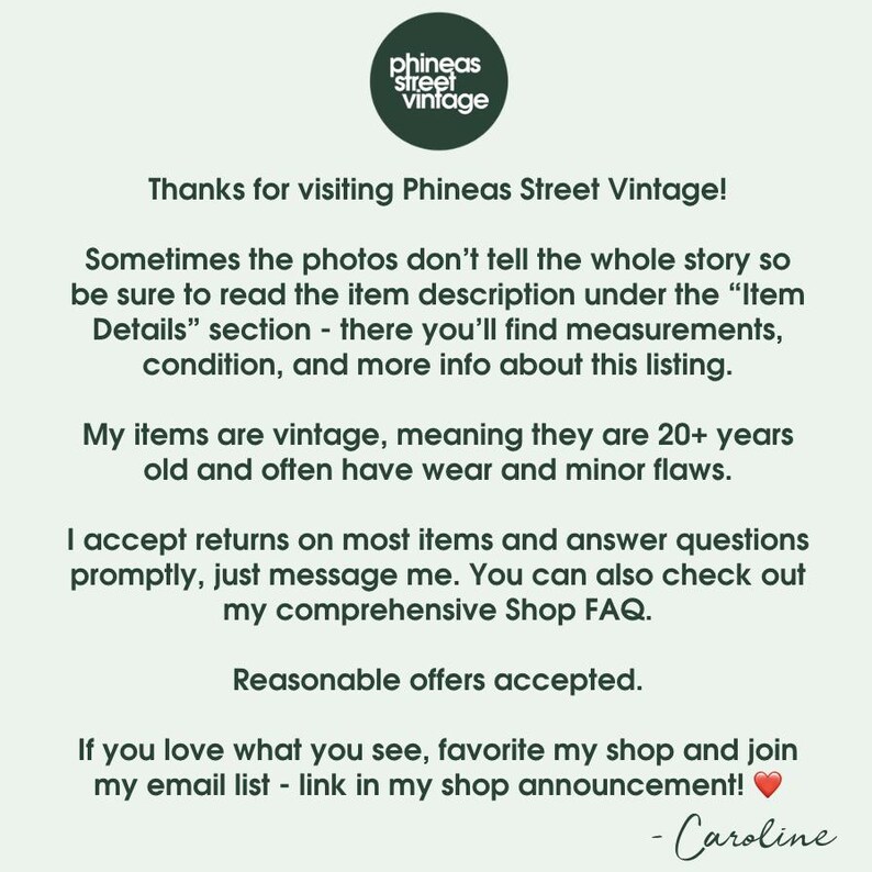 May include: A light green background with text from the Phineas Street Vintage shop. The text includes a welcome message, details about the items, return policy, and shop announcements. A shop logo is at the top.