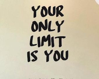 Gym Wall Decal Your Only Limit is You Vinyl Sticker Art Home Decor Gym Decor Bedroom decor mural interior design Office Decor Fitness