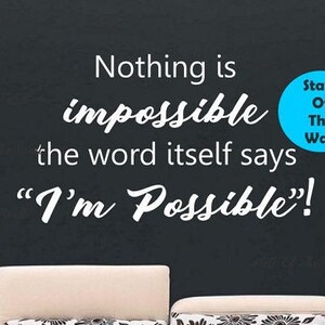 nothing is impossible the word itself says i&#39;m possible wall decal Vinyl Sticker Art Decor Bedroom Design Mural Education Science Motivation