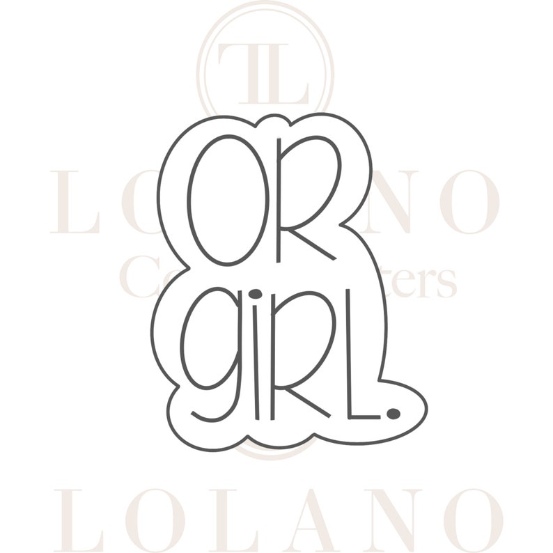 May include: A black outline cookie cutter in the shape of the words "OR GIRL." The letters are in a simple, rounded font. The cutter has a scalloped edge, and the design is centered on a white background.