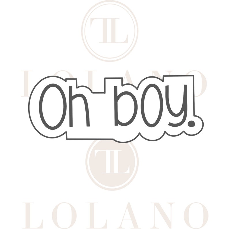 May include: A gray cookie cutter in the shape of the phrase "Oh boy!" The text is in a rounded font, with a wavy bottom edge. The background is white with a logo in the upper left and lower left corners.