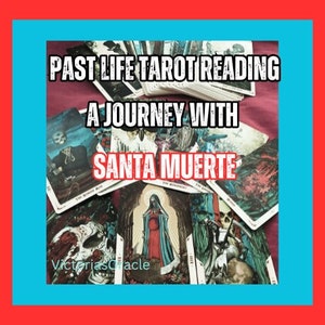 Past Life Tarot Reading-A Journey With Santa Muerte