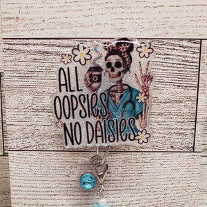 All Oopsies No Daisies Badge Reel, oopsy daisy badge reel, funny badge reel, sarcastic badge reel, coworker gift, skeleton badge reel