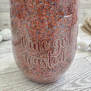 Wine Girl Wasted glitter wine tumbler; glittered stainless steel wine cup