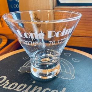 Location Coordinates Martini Glass Stemless and Footed to Deter Spilling Holds 8 Ounces Laser Engraved Can be Personalized