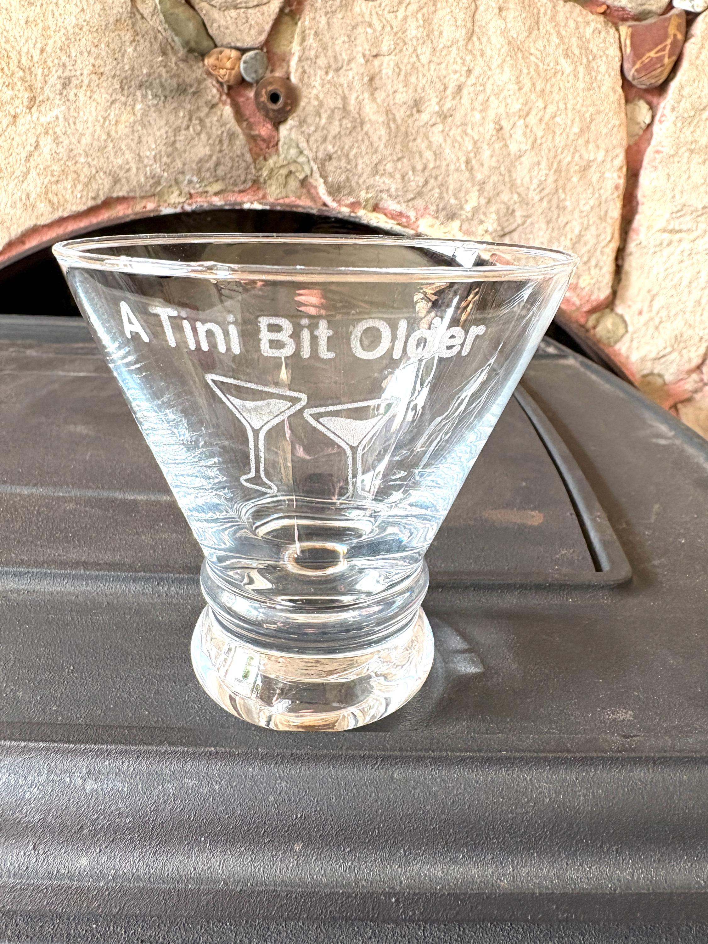 A Tini Bit Older Stemless Martini Glass Holds 8 Ounces Laser Engraved Can Be Personalized