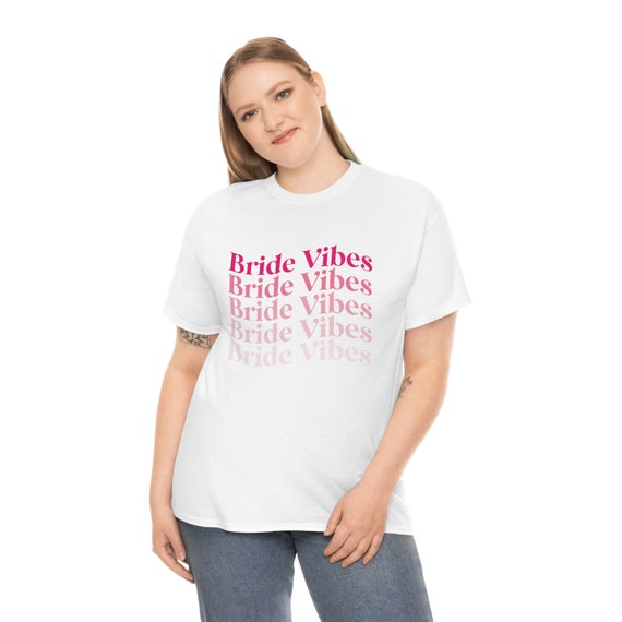 Bride Vibes Tshirt | Bride to Be Tee Shirt for Women | Bachelorette Apparel  | Bride to Be Gifts - Etsy