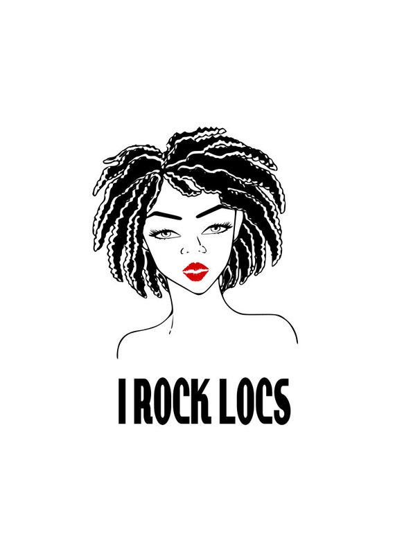 I Rock Locs Natural Hair Afro Black Girl Magic Afro Girl Etsy