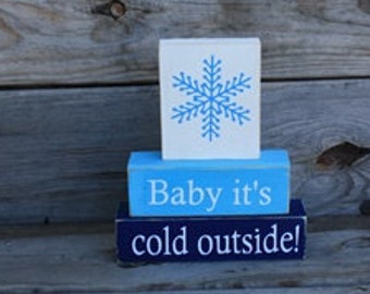 Baby it's cold outisde - Winter Decor- Christmas Decorations- Stacking Blocks