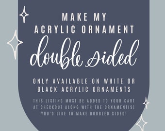 Double Sided Acrylic Ornament | Upcharge