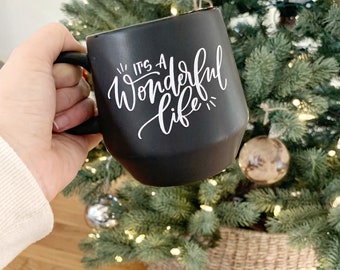 It's A Wonderful Life | 16oz Matte Black Ceramic Mug | Holiday Mug | Classic Christmas Mug | Gift