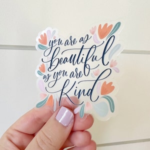 Beautiful + Kind Clear Sticker | Motivational Sticker | Laptop Decal | Water Bottle Sticker | Empowerment | Girl Power | Gifts for Her