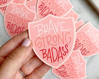 Brave Strong Badass Sticker | Motivational Sticker | Laptop Decal | Water Bottle Sticker | Empowerment | Girl Power | Gifts for Her