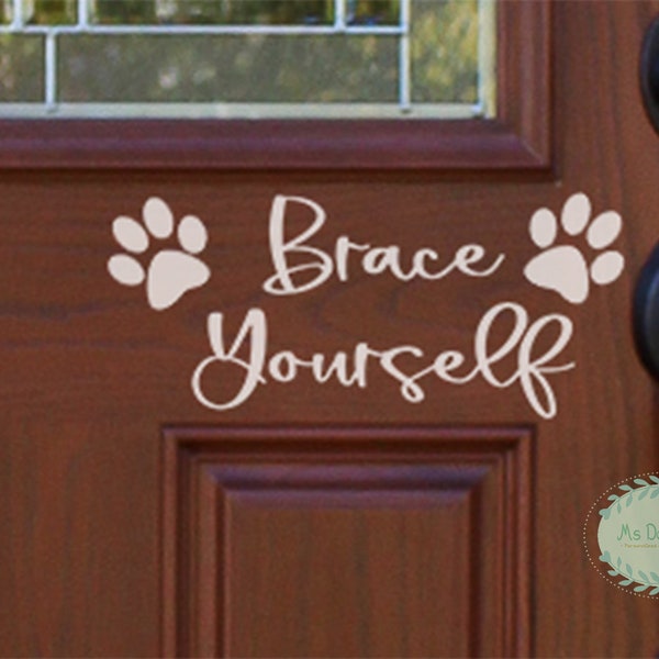 Front Door Decal / Brace Yourself / Paws Front Door / Greeting / Home Decor