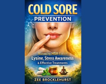 Guía para la prevención del herpes labial: Manejo sencillo del VHS 1 / Guía / Libro electrónico