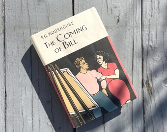 The Coming of Bill by P.G. Wodehouse | Overlook Press/Everyman Publishers Vintage  Collector's Edition 2005 Hardback | English novel