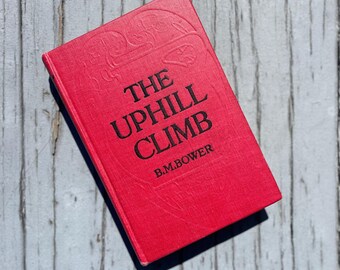 The Uphill Climb by B. M. Bower | Vintage Western Novel 1913 |