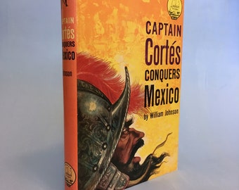 Captain Cortes Conquers Mexico by William Johnson  1960 Landmark World Books