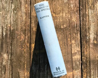 The Female of the Species by Sapper (H.C. McNeile) | Bulldog Drummond Series| Vintage Hodder and Stoughton 1940 Edition