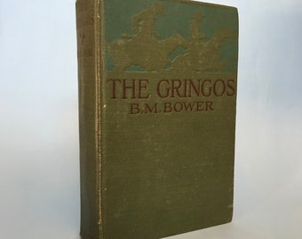 The Gringos by B. M. Bower 1913 Vintage Western Book | Box Thirteen Bookshop