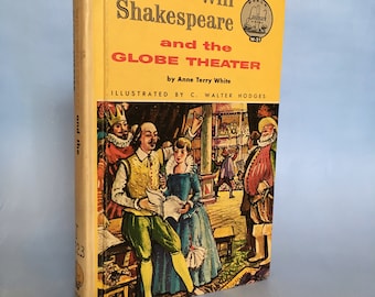 Will Shakespeare and the Globe Theater by Anne Terry White 1955    Landmark Books Series   C. Walter Hodges