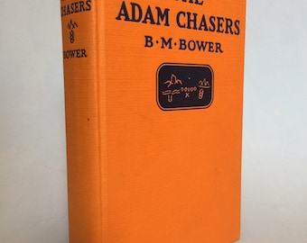 The Adam Chasers by B. M. Bower 1927 Vintage Western Book