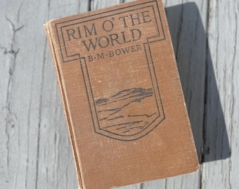 Rim O' The World by B. M. Bower | Vintage Western Book | Box Thirteen