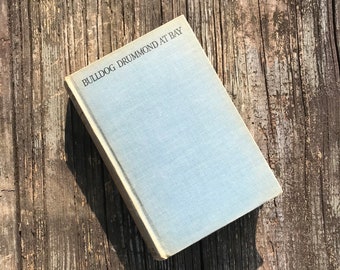 Bulldog Drummond at Bay by Sapper (H.C. McNeile) | Bulldog Drummond Series | Vintage 1935 Hodder and Stoughton