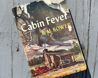 Cabin Fever by B. M. Bower - Triangle Books Hardback Vintage Western Novel