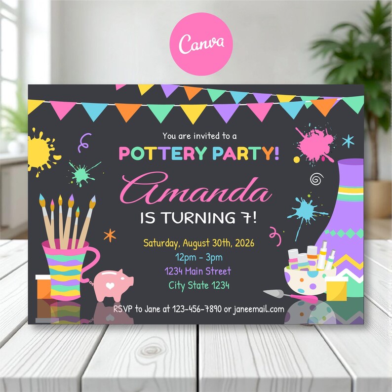 May include: A dark gray rectangular invitation card for a pottery party featuring colorful bunting, paint splatters, a mug with brushes, a piggy bank, and a vase. Text includes: You are invited to a POTTERY PARTY! Amanda IS TURNING 7! Saturday, August 30th, 2026, 12pm - 3pm, 1234 Main Street, City State 1234, RSVP to Jane at 123-456-7890 or janeemail.com.