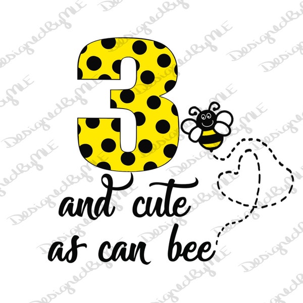 3 And Cute As Can Bee, SVG, PNG, Third Birthday, 3 Years Old, Three And Cute As Can Bee, Bumble Bee, Birthday, Instant Download