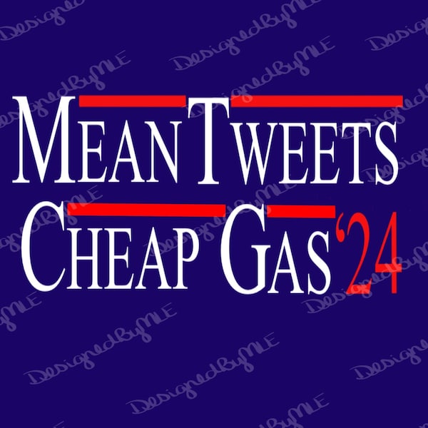 Mean Tweets Cheap Gas SVG, PNG, JPG, Fuck Joe Biden, Trump 2024, Let's Go Brandon, Biden Sucks, Instant Download