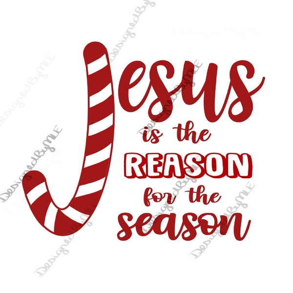 Jesus Is The Reason For The Season SVG, PNG, JPG, Cricut Cut FIle, Christmas Religious Design, Christmas Digital Download