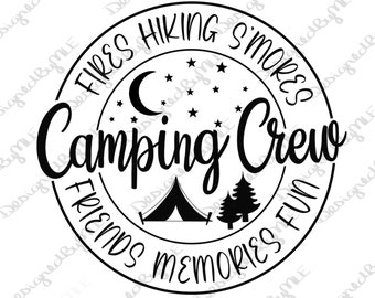 Camping Crew SVG, PNG, JPG,  Camping Design, Tent, Fires, Hiking, S&#39;mores, Friends, Memories, Fun, Instant Download