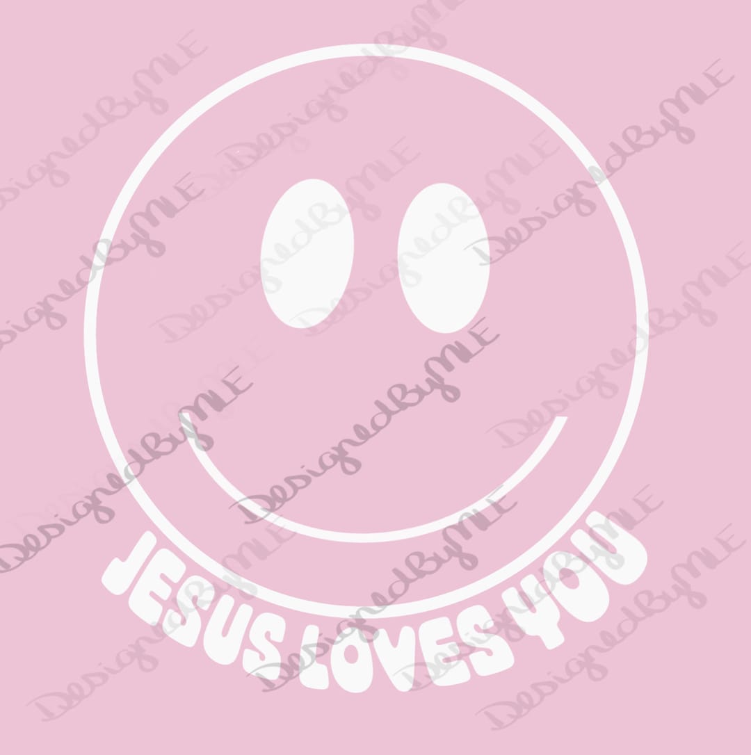 Jesus Loves You SVG, Jesus Loves You Happy Face, Sublimation Transfer