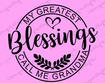 Greatest Blessings Grandma SVG PNG JPG: Christian Design (Digital Download)
