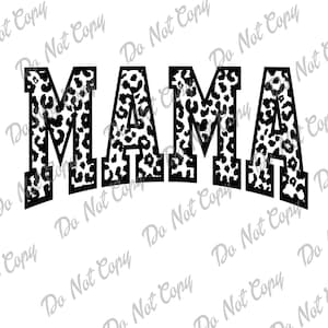 May include: The word "MAMA" in bold, black, block letters with a leopard print pattern filling the letters. The design is on a white background.