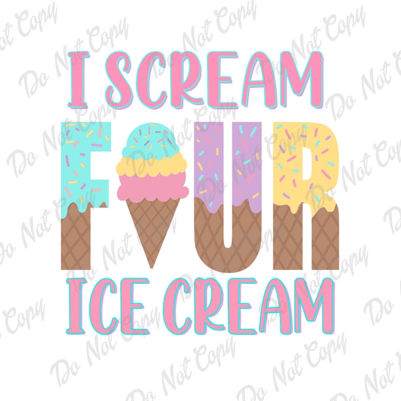 K&ouml;nnte beinhalten: Ein farbenfrohes Grafikdesign mit dem Text "I SCREAM FOUR ICE CREAM". Das Wort "FOUR" ist als Eist&uuml;te mit Streuseln gestaltet. Der Text ist in Rosa und Hellblau gehalten, ideal f&uuml;r einen Geburtstag oder eine Eisparty.