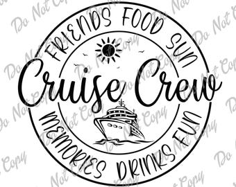 May include: Black and white graphic design of a cruise ship with the text "Friends Food Sun Cruise Crew Memories Drinks Fun" in a circle.