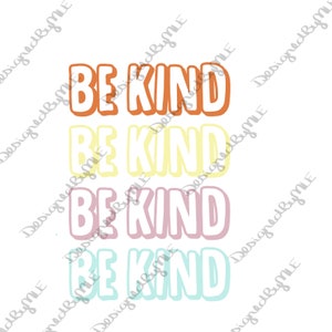 Be Kind  SVG, PNG, JPG, Rainbow Color Be Kind, Inspirational Design, Inspirational Shirt Design, Be Kind Shirt Design, Instant Download
