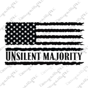 Könnte beinhalten: Schwarz-weiße Grafik einer verwitterten amerikanischen Flagge mit dem Text "UNSILENT MAJORITY" in fetter, serifenloser Schrift. Die Sterne und Streifen der Flagge sind mit einem abgenutzten, strukturierten Effekt versehen.
