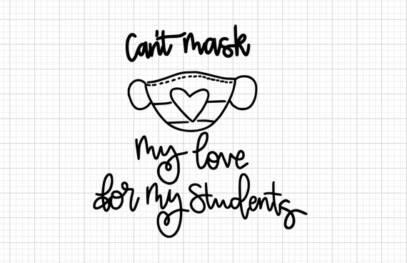 Can T Mask My Love For My Students Svg Png Digital Etsy